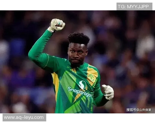 奥纳纳在土超享受关爱仍然计划明夏回曼联备战季前赛 奥纳纳在土超享受关爱仍然计划明夏回曼联备战季前赛